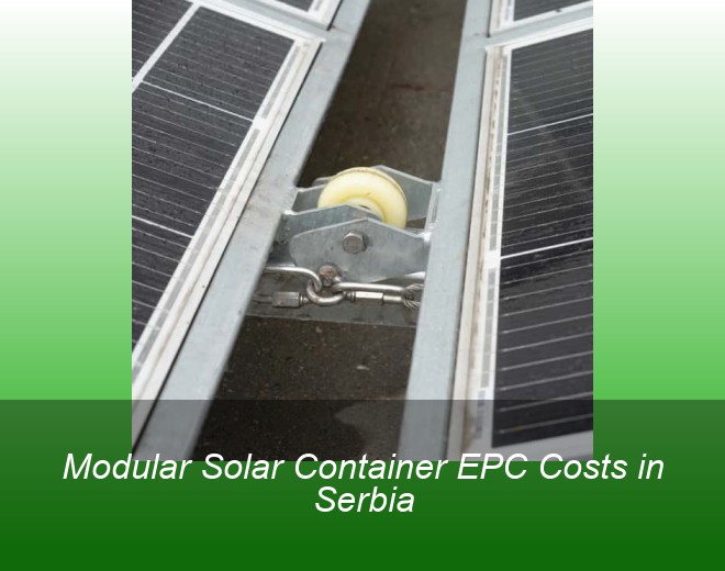 Modular Solar Container EPC Costs in Serbia